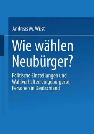 Kniha Wie W hlen Neub rger? Andreas M. Wüst