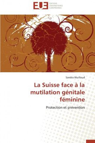 Knjiga La Suisse Face   La Mutilation G nitale F minine Sandra Wuilloud