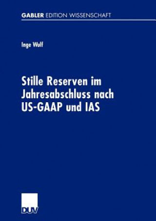 Buch Stille Reserven im Jahresabschluss Nach US-GAAP und IAS Inge Wulf