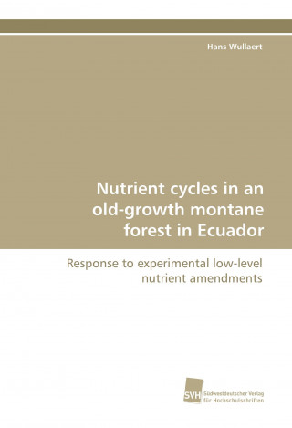 Kniha Nutrient cycles in an old-growth montane forest in Ecuador Hans Wullaert