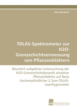Carte TDLAS-Spektrometer zur H2O-Grenzschichtvermessung von Pflanzenblättern Karl Wunderle