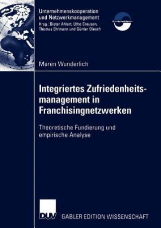 Книга Integriertes Zufriedenheitsmanagement in Franchisingnetzwerken Maren Wunderlich