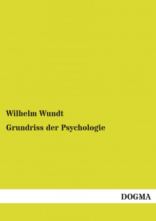 Könyv Grundriss der Psychologie Wilhelm Wundt