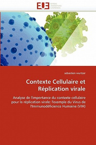 Kniha Contexte cellulaire et replication virale Sebastien Wurtzer