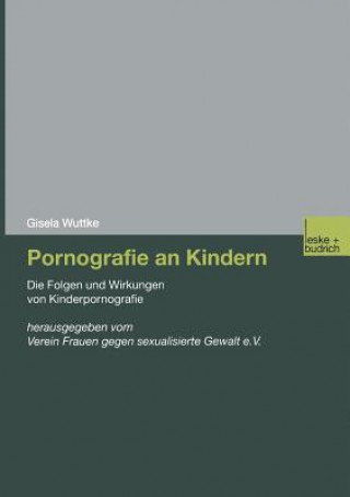 Könyv Pornografie an Kindern Gisela Wuttke
