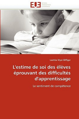 Carte L''estime de Soi Des  l ves  prouvant Des Difficult s d''apprentissage Laetitia Wyer-Biffiger