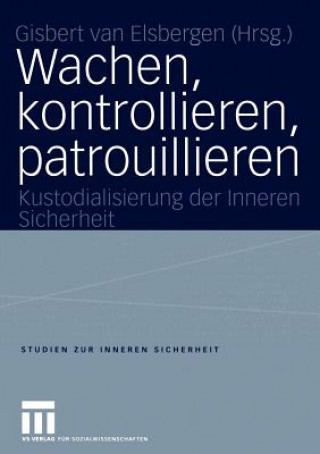 Book Wachen, Kontrollieren, Patrouillieren Giséle van Elsbergen