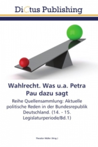 Kniha Wahlrecht. Was u.a. Petra Pau dazu sagt Theodor Müller