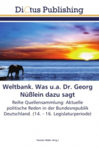 Kniha Weltbank. Was u.a. Dr. Georg Nüßlein dazu sagt Theodor Müller