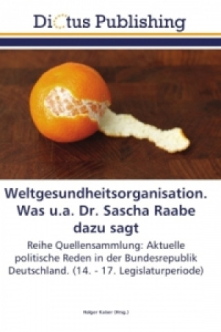 Knjiga Weltgesundheitsorganisation. Was u.a. Dr. Sascha Raabe dazu sagt Holger Kaiser