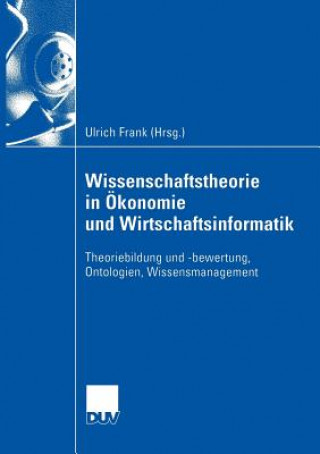 Libro Wissenschaftstheorie in Okonomie und Wirtschaftsinformatik Ulrich Frank