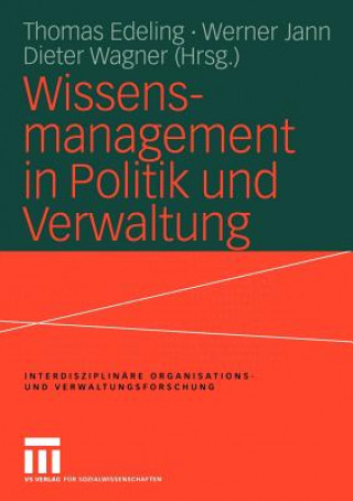 Kniha Wissensmanagement in Politik Und Verwaltung Thomas Edeling