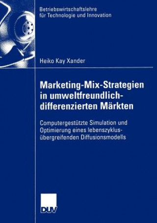 Kniha Marketing-Mix-Strategien in Umweltfreundlich-differenzierten Markten Heiko K. Xander