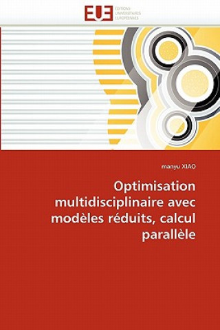 Kniha Optimisation Multidisciplinaire Avec Mod les R duits, Calcul Parall le Manyu Xiao