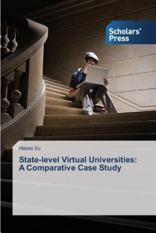 Kniha State-level Virtual Universities Haixia Xu