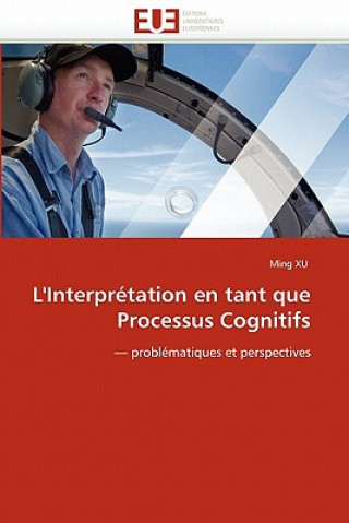 Kniha L''interpr tation En Tant Que Processus Cognitifs Ming Xu