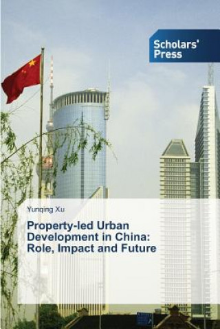 Könyv Property-led Urban Development in China Yunqing Xu