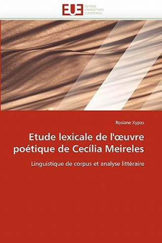 Książka Etude lexicale de l' uvre poetique de cecilia meireles Rosiane Xypas