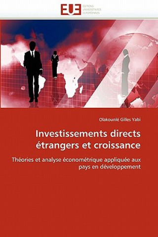 Knjiga Investissements Directs  trangers Et Croissance Olakounlé Gilles Yabi