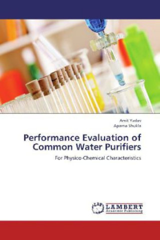 Könyv Performance Evaluation of Common Water Purifiers Amit Yadav