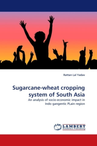 Kniha Sugarcane-wheat cropping system of South Asia Rattan Lal Yadav
