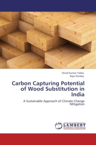 Book Carbon Capturing Potential of Wood Substitution in India Vinod Kumar Yadav