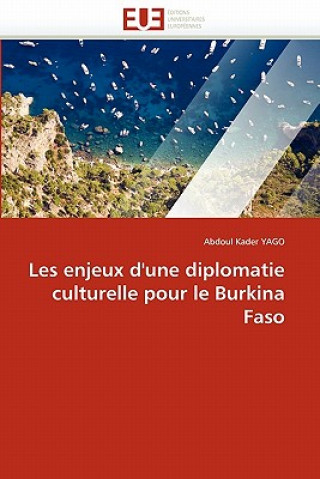 Carte Les Enjeux d'Une Diplomatie Culturelle Pour Le Burkina Faso Abdoul K. Yago