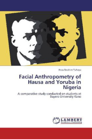 Książka Facial Anthropometry of Hausa and Yoruba in Nigeria Anas Ibrahim Yahaya