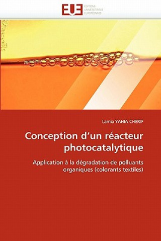Kniha Conception D Un R acteur Photocatalytique Lamia Yahia Cherif