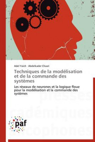 Könyv Techniques de la Modelisation Et de la Commande Des Systemes Abdelkader Chaari