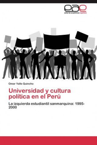 Könyv Universidad y cultura politica en el Peru Omar Yalle Quincho