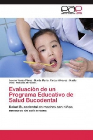 Kniha Evaluacion de un Programa Educativo de Salud Bucodental Ivonne Yanes Pérez