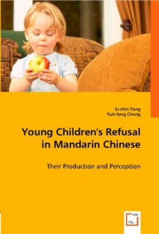 Książka Young Children's Refusal in Mandarin Chinese Li-chin Yang