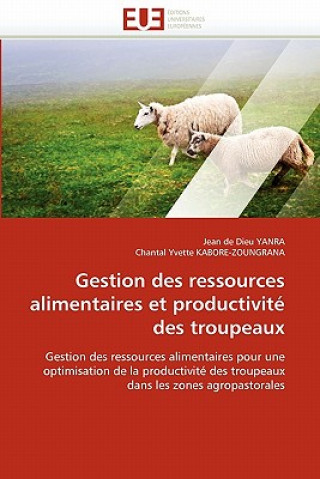 Buch Gestion des ressources alimentaires et productivite des troupeaux Jean de Dieu Yanra