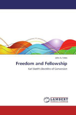 Kniha Freedom and Fellowship John A. Yates