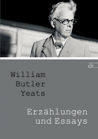 Kniha Erz Hlungen Und Essays William Butler Yeats