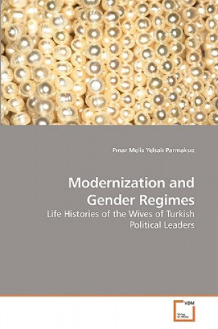 Könyv Modernization and Gender Regimes P nar Melis Yelsal  Parmaks z