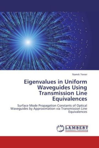 Libro Eigenvalues in Uniform Waveguides Using Transmission Line Equivalences Nam k Yener