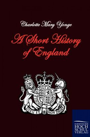 Knjiga A Short History of England Charlotte Mary Yonge