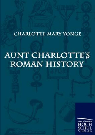 Livre Aunt Charlotte's Roman History Charlotte Mary Yonge