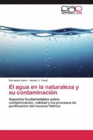 Knjiga El agua en la naturaleza y su contaminación Fernando Yonni