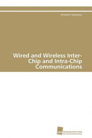 Carte Wired and Wireless Inter-Chip and Intra-Chip Communications Hristomir Yordanov