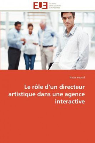 Könyv Le R le D Un Directeur Artistique Dans Une Agence Interactive Nacer Youcef