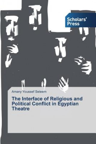 Carte Interface of Religious and Political Conflict in Egyptian Theatre Amany Youssef Seleem