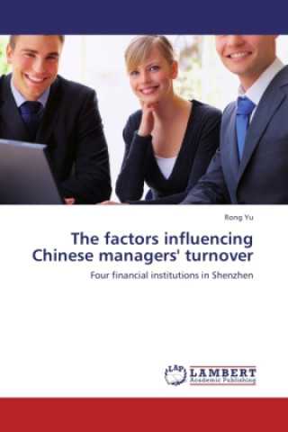 Книга The factors influencing Chinese managers' turnover Rong Yu
