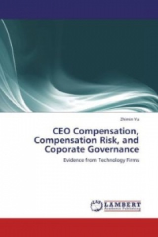 Buch CEO Compensation, Compensation Risk, and Coporate Governance Zhimin Yu