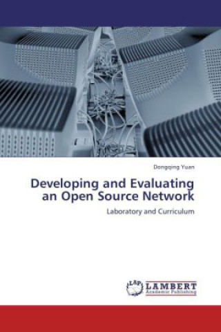 Knjiga Developing and Evaluating an Open Source Network Dongqing Yuan