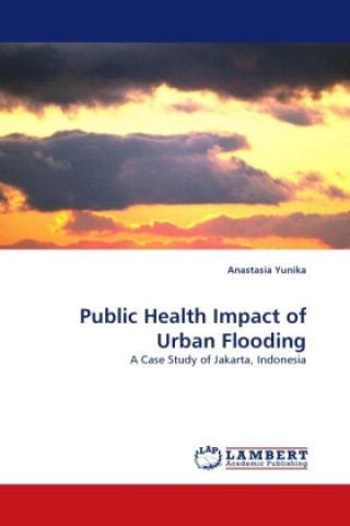 Książka Public Health Impact of Urban Flooding Anastasia Yunika