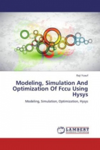 Książka Modeling, Simulation And Optimization Of Fccu Using Hysys Raji Yusuf