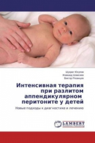 Kniha Intensivnaya terapiya pri razlitom appendikulyarnom peritonite u detej Shukhrat Yusupov